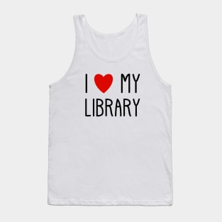 I Love My Library For Book Lovers Readers Librarians Public Library Lover's Day Tank Top